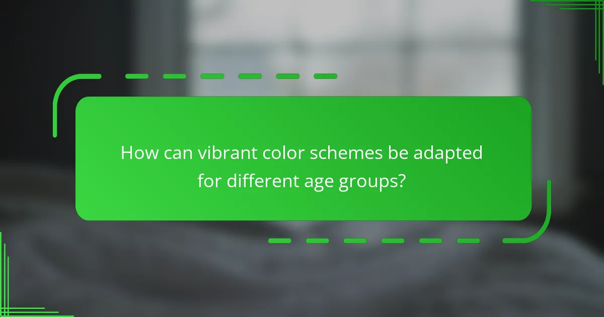 How can vibrant color schemes be adapted for different age groups?