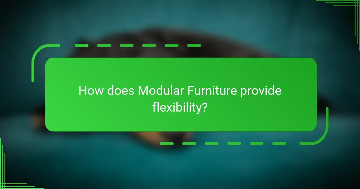 How does Modular Furniture provide flexibility?