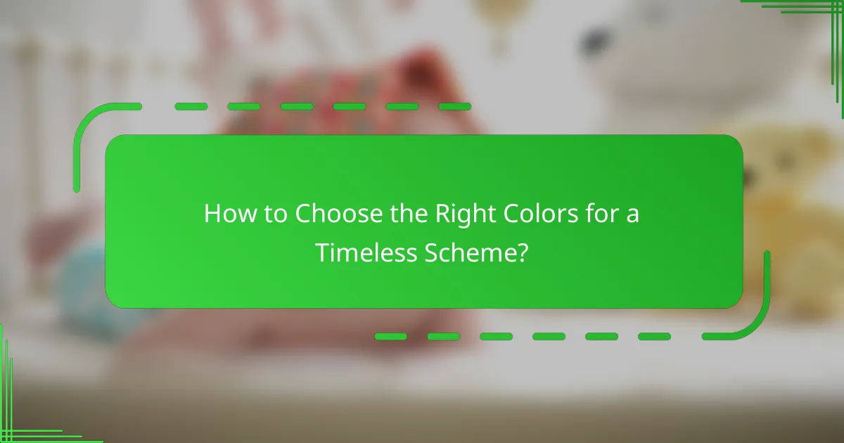 How to Choose the Right Colors for a Timeless Scheme?
