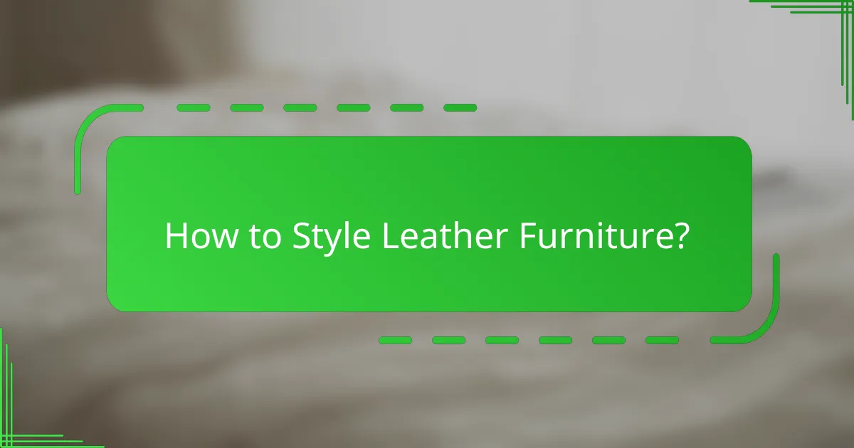 How to Style Leather Furniture?