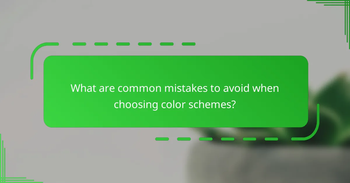 What are common mistakes to avoid when choosing color schemes?