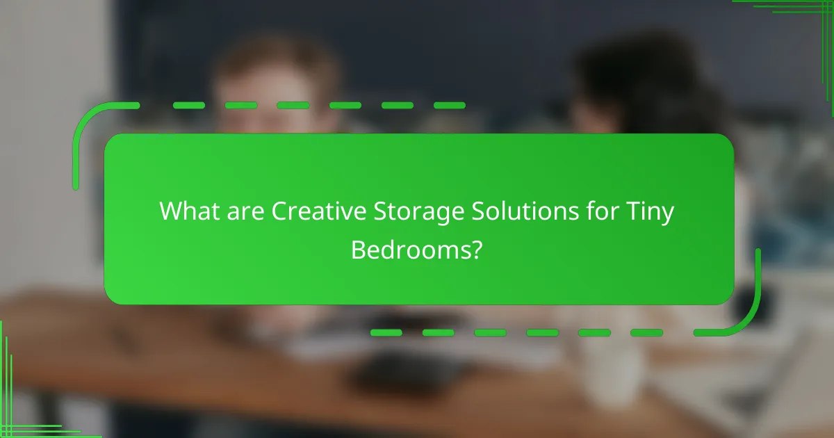 What are Creative Storage Solutions for Tiny Bedrooms?