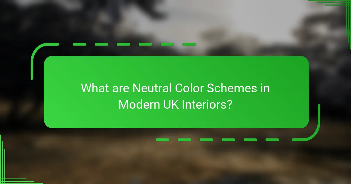 What are Neutral Color Schemes in Modern UK Interiors?