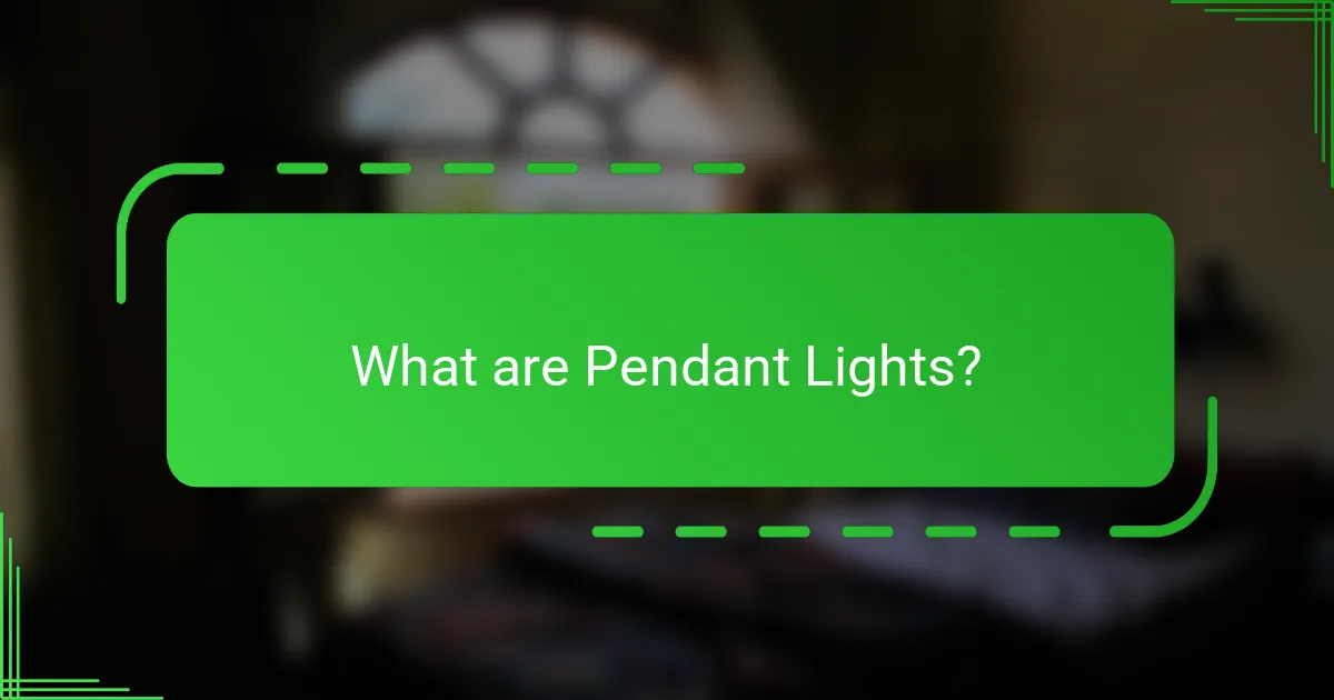 What are Pendant Lights?