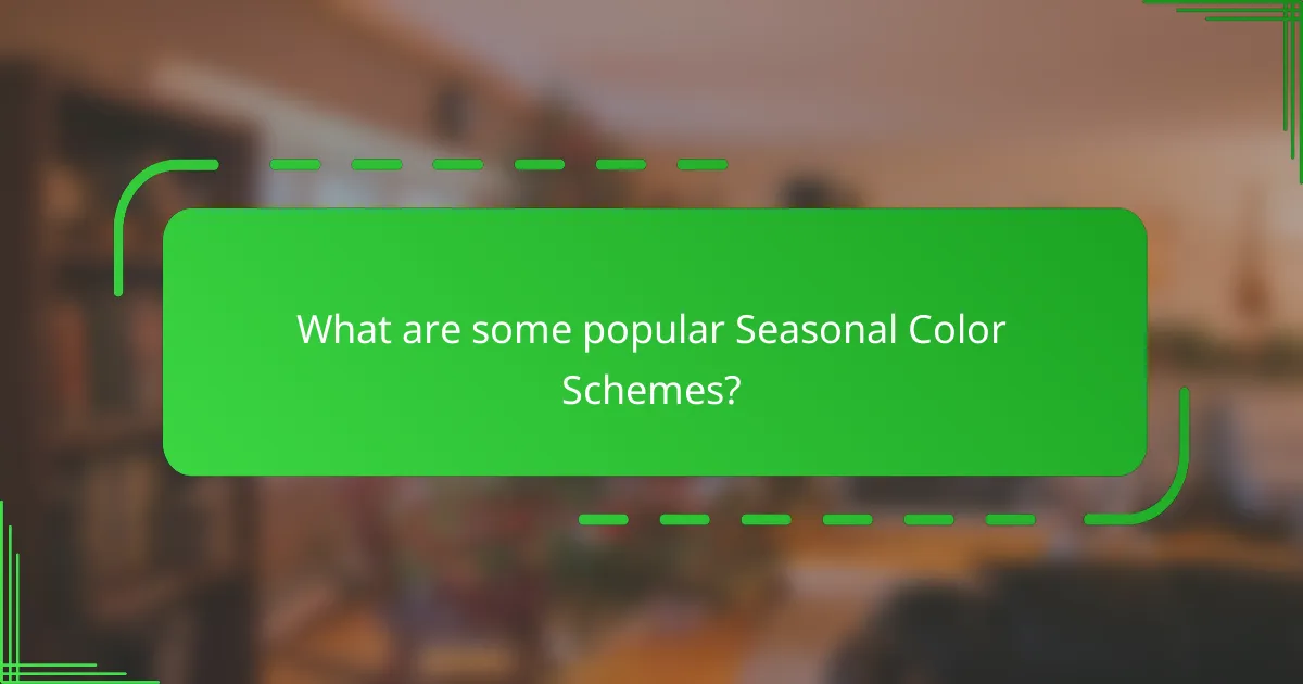 What are some popular Seasonal Color Schemes?