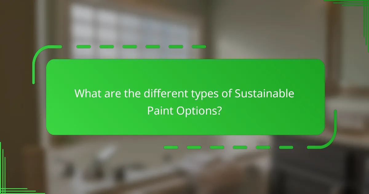 What are the different types of Sustainable Paint Options?