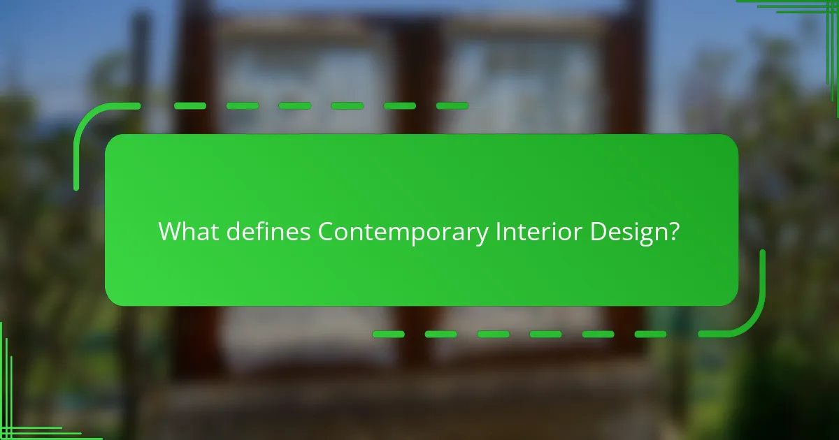 What defines Contemporary Interior Design?