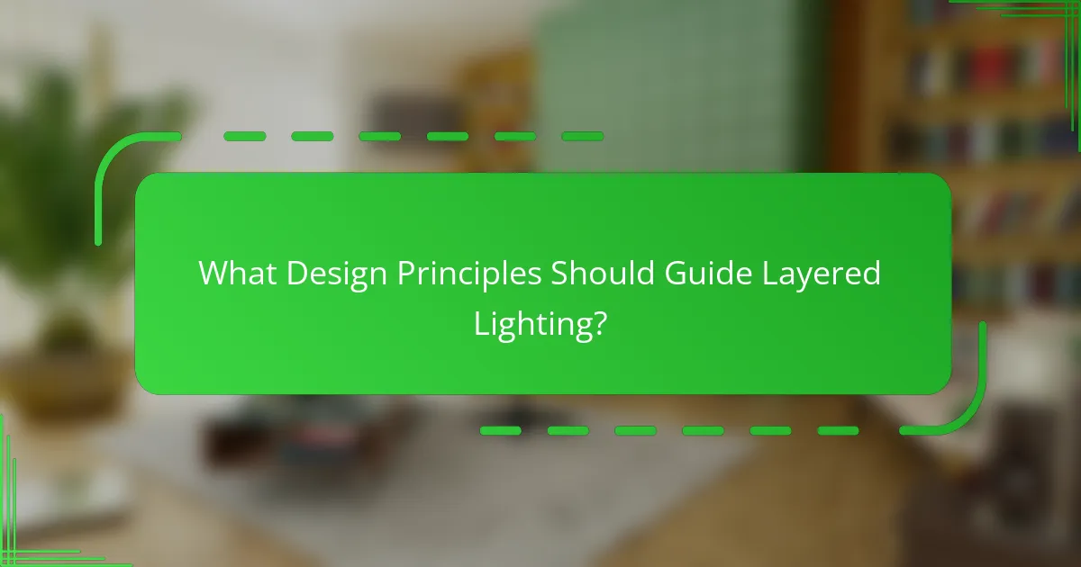 What Design Principles Should Guide Layered Lighting?