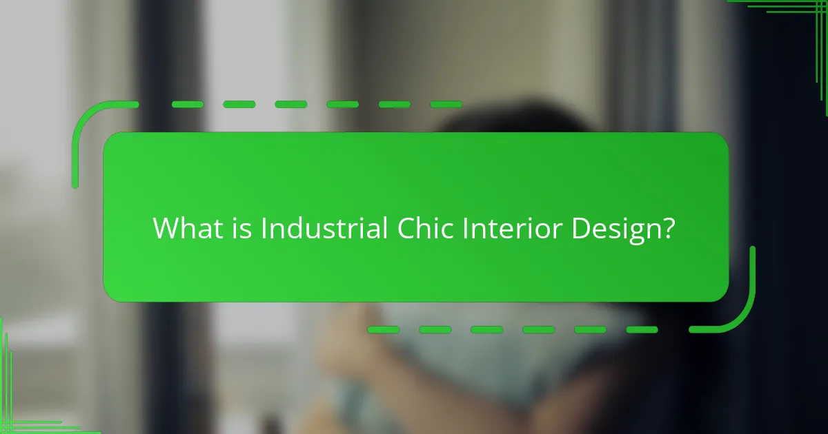 What is Industrial Chic Interior Design?