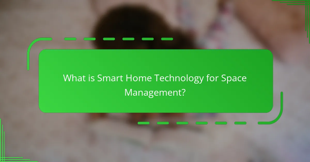 What is Smart Home Technology for Space Management?
