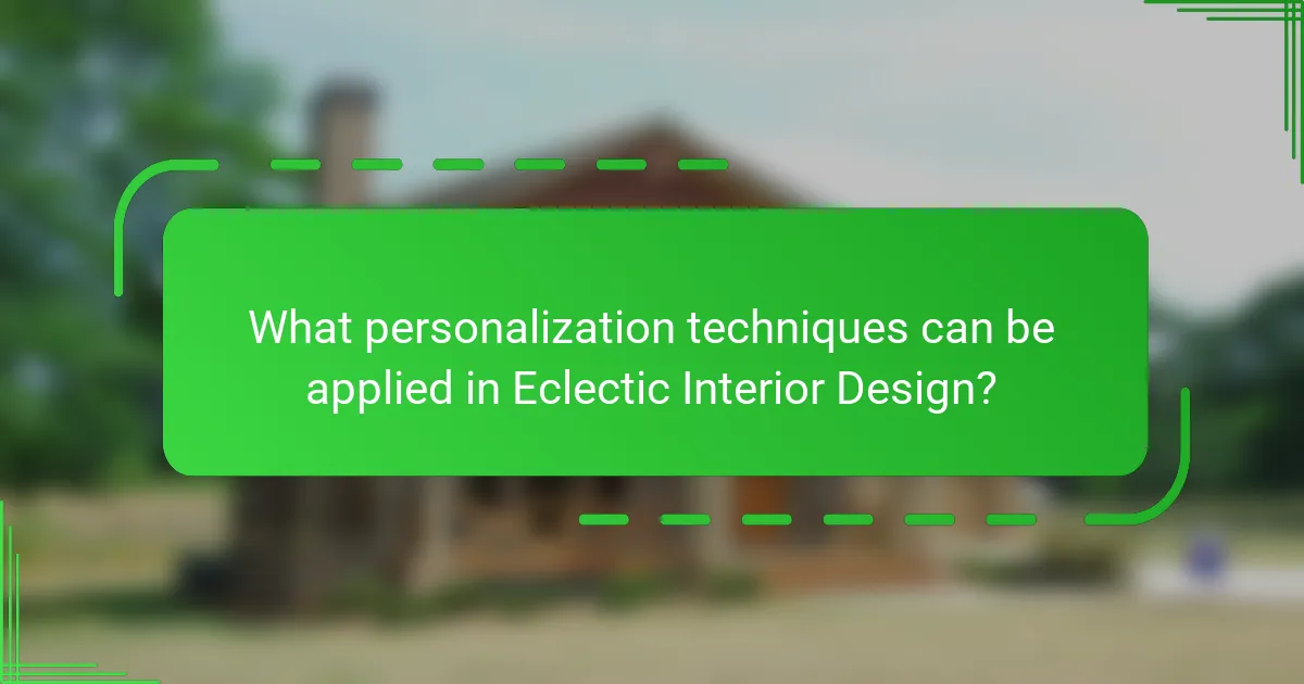 What personalization techniques can be applied in Eclectic Interior Design?